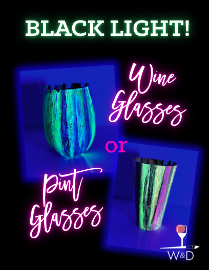 BLACKLIGHT YOU CHOOSE - WINE GLASS OR PINT GLASS (2 PER PERSON)