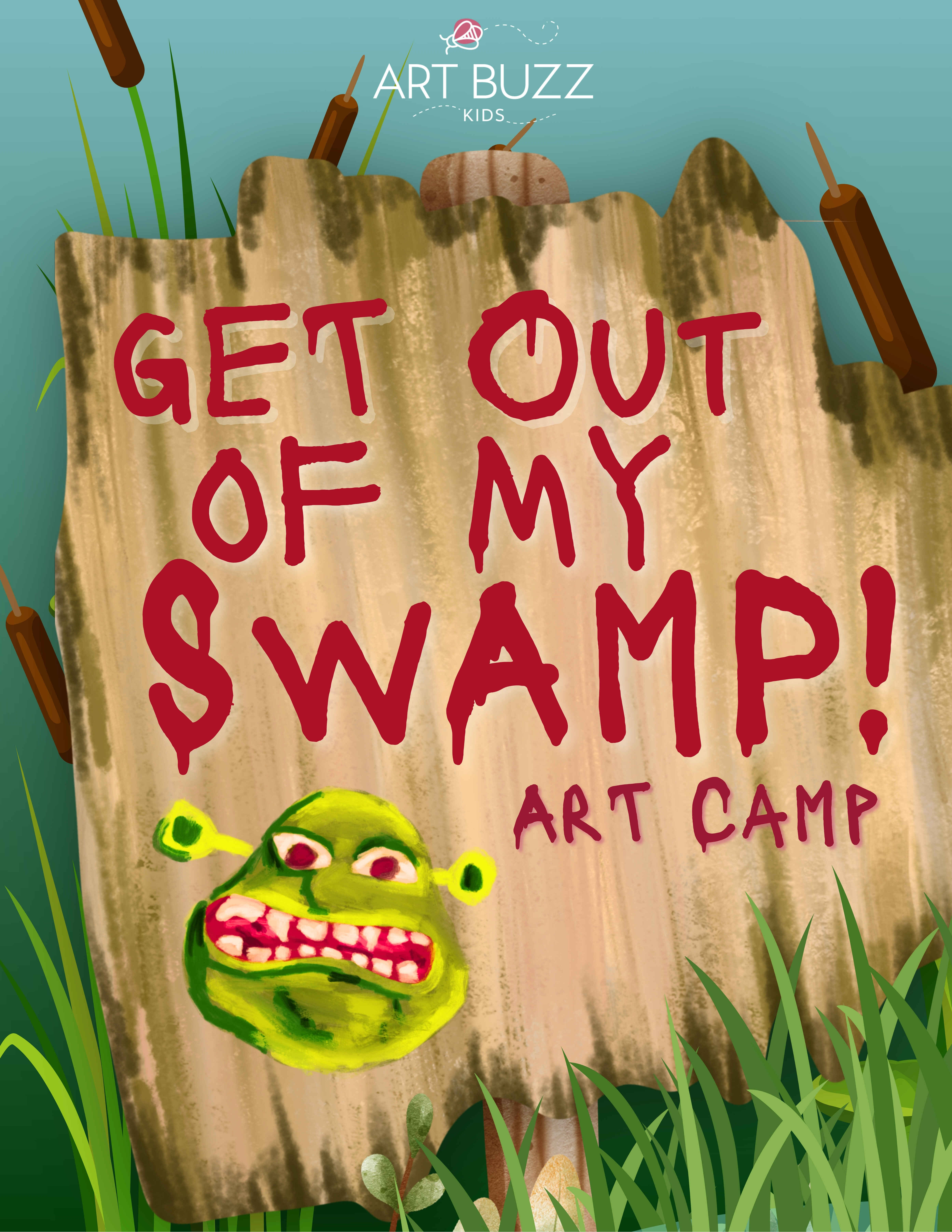 GET OUT OF MY SWAMP ART CAMP