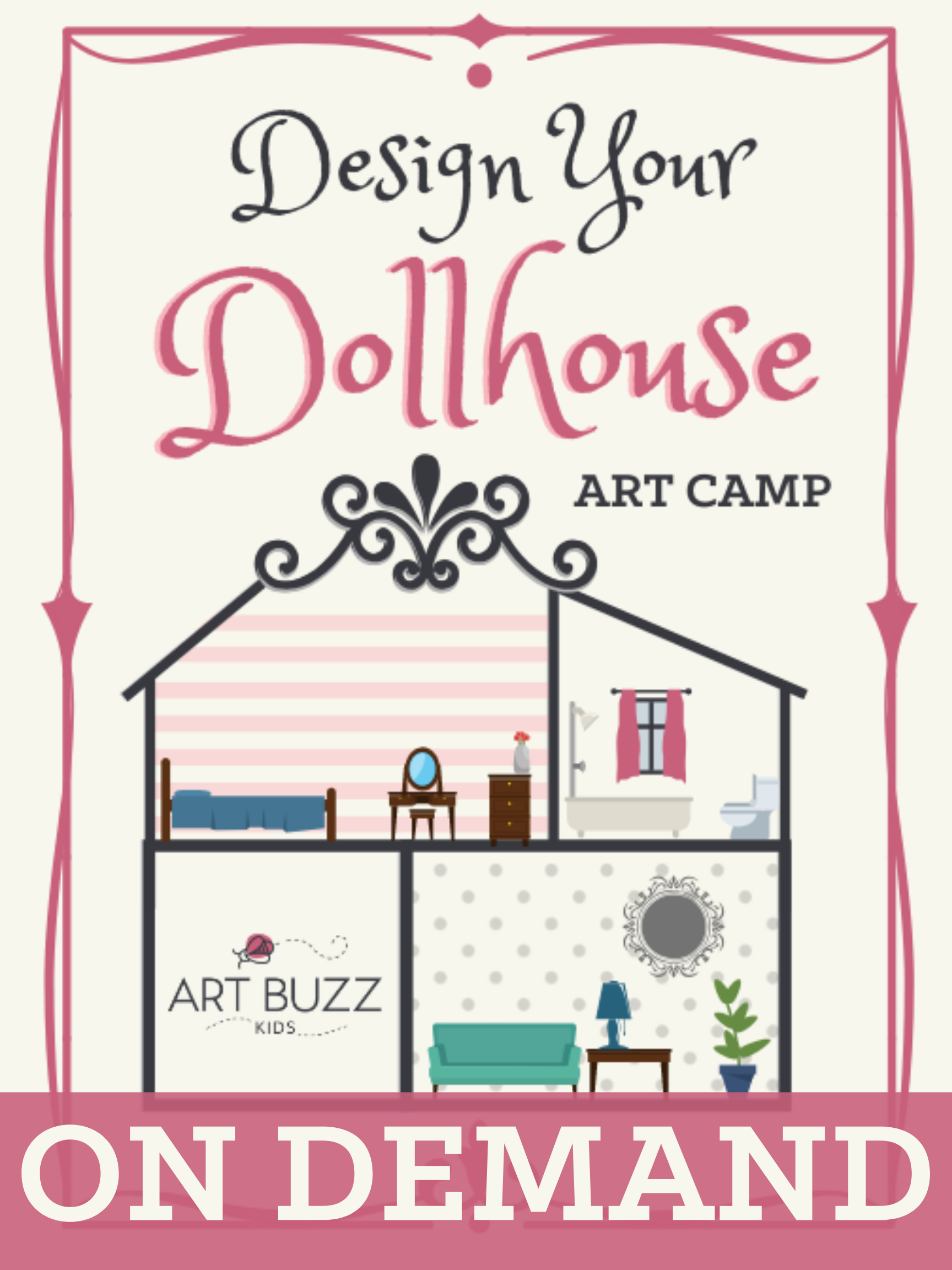 Dollhouse / Dreamhouse ON-DEMAND Camp